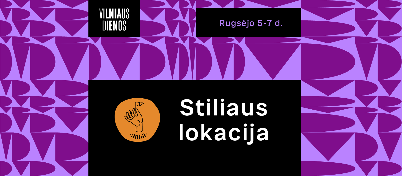Stiliaus LOKACIJA Vilniaus dienose, 2025 09 05-07